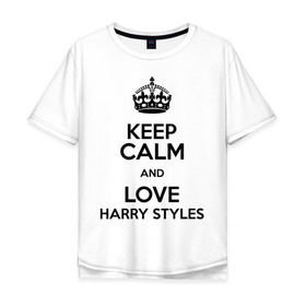 Мужская футболка хлопок Oversize с принтом Keep calm and love Harry Styles , 100% хлопок | свободный крой, круглый ворот, “спинка” длиннее передней части | Тематика изображения на принте: 1d | harry styles | keep calm | music | one direction | гарри стайлс