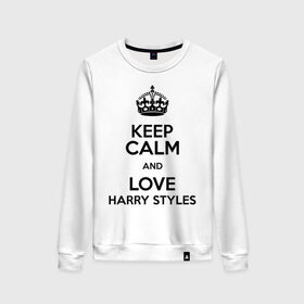 Женский свитшот хлопок с принтом Keep calm and love Harry Styles , 100% хлопок | прямой крой, круглый вырез, на манжетах и по низу широкая трикотажная резинка  | 1d | harry styles | keep calm | music | one direction | гарри стайлс