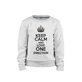 Детский свитшот хлопок с принтом Keep calm and love One Direction , 100% хлопок | круглый вырез горловины, эластичные манжеты, пояс и воротник | Тематика изображения на принте: 1d | keep calm | love one direction | music | one direction