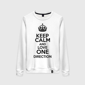 Женский свитшот хлопок с принтом Keep calm and love One Direction , 100% хлопок | прямой крой, круглый вырез, на манжетах и по низу широкая трикотажная резинка  | 1d | keep calm | love one direction | music | one direction