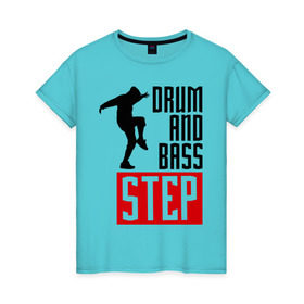 Женская футболка хлопок с принтом Drum and Bass Step , 100% хлопок | прямой крой, круглый вырез горловины, длина до линии бедер, слегка спущенное плечо | dnb | dub step | dubstep | музыка