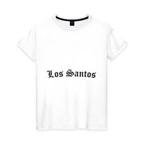 Женская футболка хлопок с принтом Los Santos , 100% хлопок | прямой крой, круглый вырез горловины, длина до линии бедер, слегка спущенное плечо | gta | los santos | гта | игры | лос сантос