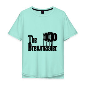 Мужская футболка хлопок Oversize с принтом The brewmaster (пивовар) , 100% хлопок | свободный крой, круглый ворот, “спинка” длиннее передней части | Тематика изображения на принте: крестный отец | парордия | прикол