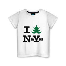 Детская футболка хлопок с принтом I love New Year , 100% хлопок | круглый вырез горловины, полуприлегающий силуэт, длина до линии бедер | i love new yearновый год | new year | елка | новый год 2014 | подарки | праздник | рождество