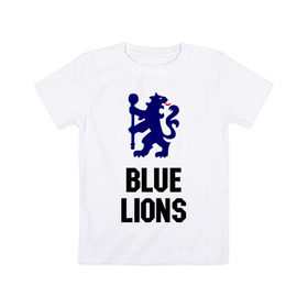 Детская футболка хлопок с принтом blue lions (chelsea) , 100% хлопок | круглый вырез горловины, полуприлегающий силуэт, длина до линии бедер | blue lions | blue lions (chelsea) | спорт | футбол
