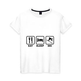 Женская футболка хлопок с принтом Eat Sleep Ski (Еда, Сон, Лыжи) , 100% хлопок | прямой крой, круглый вырез горловины, длина до линии бедер, слегка спущенное плечо | eat sleep ski | горнолыжная тема | еда | лыжи | сноуборд | сон | спорт