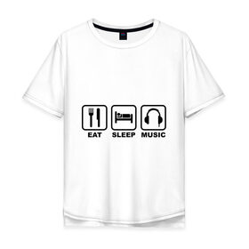 Мужская футболка хлопок Oversize с принтом Eat Sleep Music (Еда, Сон, Музыка) , 100% хлопок | свободный крой, круглый ворот, “спинка” длиннее передней части | eat sleep music | еда | кровать | музыка | наушники | сон