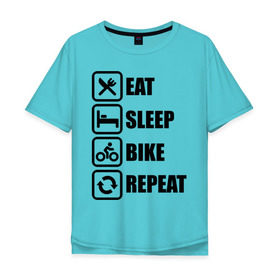 Мужская футболка хлопок Oversize с принтом Eat Sleep Bike Repeat , 100% хлопок | свободный крой, круглый ворот, “спинка” длиннее передней части | bike | eat | eat sleep bike repeat | repeat | sleep | велоспорт | кровать | спорт