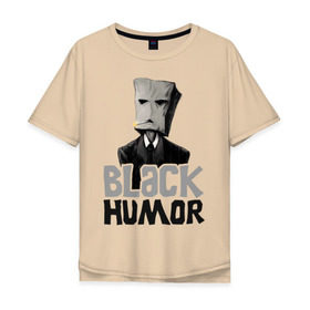 Мужская футболка хлопок Oversize с принтом Black Humor , 100% хлопок | свободный крой, круглый ворот, “спинка” длиннее передней части | black humor | чёрный юмор | юмор с примесью цинизма