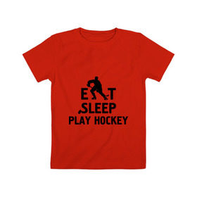 Детская футболка хлопок с принтом Главное в жизни - есть, спать, играть в хоккей , 100% хлопок | круглый вырез горловины, полуприлегающий силуэт, длина до линии бедер | главное в жизни   есть | игра | играть в хоккей | спать | хоккеист | хоккей