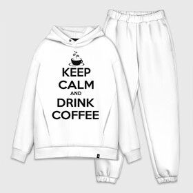Мужской костюм хлопок OVERSIZE с принтом Keep calm and drink coffee ,  |  | Тематика изображения на принте: keep calm | keep calm and drink coffee | кофе | прикольные надписи
