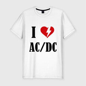 Мужская футболка премиум с принтом I Love AC DC , 92% хлопок, 8% лайкра | приталенный силуэт, круглый вырез ворота, длина до линии бедра, короткий рукав | ac dc | i love ac dc | музыка | музыка для сердца | рок | сердце