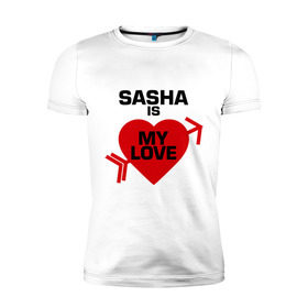 Мужская футболка премиум с принтом Саша - моя любовь , 92% хлопок, 8% лайкра | приталенный силуэт, круглый вырез ворота, длина до линии бедра, короткий рукав | Тематика изображения на принте: имена | любовь | моя | саша | саша   моя любовь | сердце