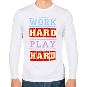 Мужской лонгслив хлопок с принтом Work Hard, Play Hard , 100% хлопок |  | play hard | work hard | музыка | поп музыка и rb | трудолюбивый