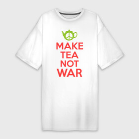 Платье-футболка хлопок с принтом Make tea not war ,  |  | keep calm | make tea not war | прикольные надписи | чай