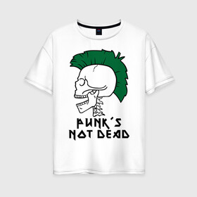 Женская футболка хлопок Oversize с принтом Punk’s Not Dead (Панки не умирают) , 100% хлопок | свободный крой, круглый ворот, спущенный рукав, длина до линии бедер
 | punk’s not dead | rok | ирокез | кости | музыка | панки | панки не умирают | рок | череп