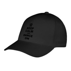 Бейсболка с принтом Keep calm and dance on , 100% хлопок | классический козырек, металлическая застежка-регулятор размера | keep calm | keep calm and dance on | балет | танцы