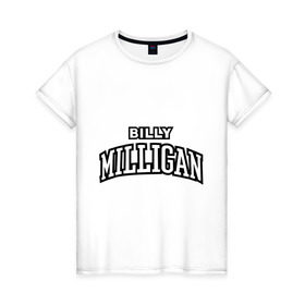 Женская футболка хлопок с принтом Billy Milligan Rap , 100% хлопок | прямой крой, круглый вырез горловины, длина до линии бедер, слегка спущенное плечо | Тематика изображения на принте: billy milligan rap | rap | русский рэп