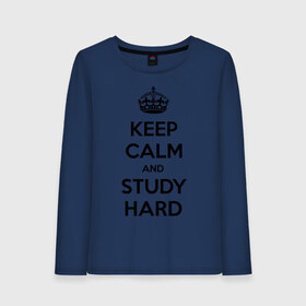 Женский лонгслив хлопок с принтом Keep calm and study hard , 100% хлопок |  | keep calm and study hard | студенческие | учиться | школа