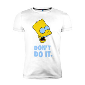 Мужская футболка премиум с принтом Bart Simpson Dont do it Барт , 92% хлопок, 8% лайкра | приталенный силуэт, круглый вырез ворота, длина до линии бедра, короткий рукав | bart simpson dont do it | барт | кино | мультфильмы и тв | симпсоны