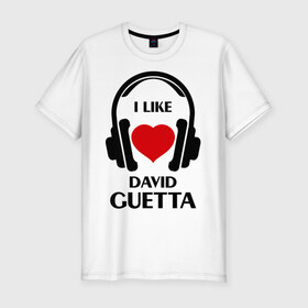 Мужская футболка премиум с принтом Мне нравится David Guetta , 92% хлопок, 8% лайкра | приталенный силуэт, круглый вырез ворота, длина до линии бедра, короткий рукав | david guetta | dj | rnb | клубные | мне нравится | музыка | сердечко