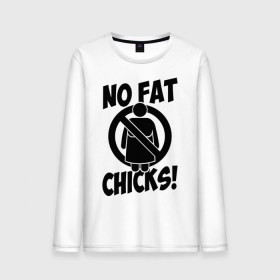 Мужской лонгслив хлопок с принтом No fat chicks! , 100% хлопок |  | no fat chicks | спорт | толстый