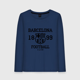 Женский лонгслив хлопок с принтом Barcelona 1899 , 100% хлопок |  | barcelona | fc | fc barcelona | footbal club | барселона | лого | логотип | спорт | футбол | футбольный клуб