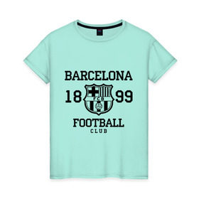 Женская футболка хлопок с принтом Barcelona 1899 , 100% хлопок | прямой крой, круглый вырез горловины, длина до линии бедер, слегка спущенное плечо | Тематика изображения на принте: barcelona | fc | fc barcelona | footbal club | барселона | лого | логотип | спорт | футбол | футбольный клуб
