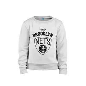 Детский свитшот хлопок с принтом The Brooklyn Nets , 100% хлопок | круглый вырез горловины, эластичные манжеты, пояс и воротник | бруклин