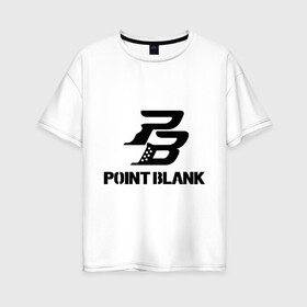 Женская футболка хлопок Oversize с принтом Point Blank , 100% хлопок | свободный крой, круглый ворот, спущенный рукав, длина до линии бедер
 | pb | поинт блэнк