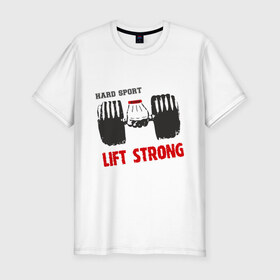 Мужская футболка премиум с принтом Lift Strong , 92% хлопок, 8% лайкра | приталенный силуэт, круглый вырез ворота, длина до линии бедра, короткий рукав | hard | lift | pain | sport | strong | гантели | спорт | штанга