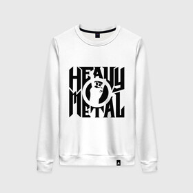 Женский свитшот хлопок с принтом Heavy metal , 100% хлопок | прямой крой, круглый вырез, на манжетах и по низу широкая трикотажная резинка  | heavy | metal | music | металл | музыка | тяжелый | хеви | хэви | хэви метал