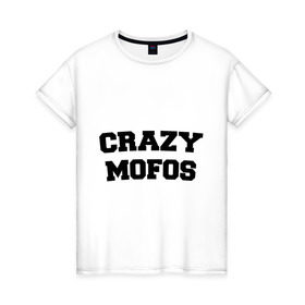 Женская футболка хлопок с принтом Crazy Mofos , 100% хлопок | прямой крой, круглый вырез горловины, длина до линии бедер, слегка спущенное плечо | cm | crazy mofos | крейзи мофос