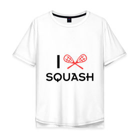Мужская футболка хлопок Oversize с принтом I LOVE SQUASH , 100% хлопок | свободный крой, круглый ворот, “спинка” длиннее передней части | Тематика изображения на принте: squash | ракетка | сквош
