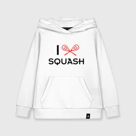 Детская толстовка хлопок с принтом I LOVE SQUASH , 100% хлопок | Круглый горловой вырез, эластичные манжеты, пояс, капюшен | squash | ракетка | сквош