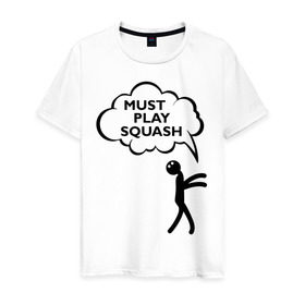 Мужская футболка хлопок с принтом Must play squash , 100% хлопок | прямой крой, круглый вырез горловины, длина до линии бедер, слегка спущенное плечо. | Тематика изображения на принте: squash | ракетка | сквош