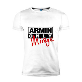 Мужская футболка премиум с принтом Armin only - mirage , 92% хлопок, 8% лайкра | приталенный силуэт, круглый вырез ворота, длина до линии бедра, короткий рукав | Тематика изображения на принте: addicted | buuren | mirage | van | аrmin