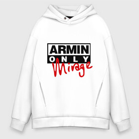 Мужское худи Oversize хлопок с принтом Armin only - mirage , френч-терри — 70% хлопок, 30% полиэстер. Мягкий теплый начес внутри —100% хлопок | боковые карманы, эластичные манжеты и нижняя кромка, капюшон на магнитной кнопке | Тематика изображения на принте: addicted | buuren | mirage | van | аrmin