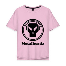 Мужская футболка хлопок Oversize с принтом Metalheadz , 100% хлопок | свободный крой, круглый ворот, “спинка” длиннее передней части | metalheadz | music | лого | металл | металхэдз | музыка