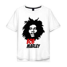 Мужская футболка хлопок Oversize с принтом Bob Marley , 100% хлопок | свободный крой, круглый ворот, “спинка” длиннее передней части | bob | marley | боб | марли