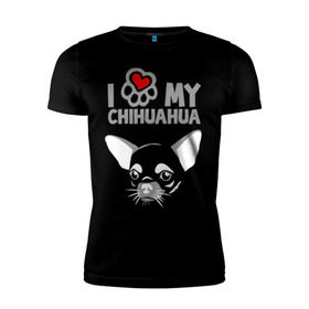 Мужская футболка премиум с принтом Я люблю мою чихуахуа , 92% хлопок, 8% лайкра | приталенный силуэт, круглый вырез ворота, длина до линии бедра, короткий рукав | chihuahua | love | my | люблю | моего | пес | порода | собака | чихуахуа