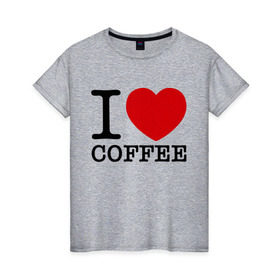 Женская футболка хлопок с принтом I love coffee , 100% хлопок | прямой крой, круглый вырез горловины, длина до линии бедер, слегка спущенное плечо | coffee | heart | love | кофе | люблю | сердце