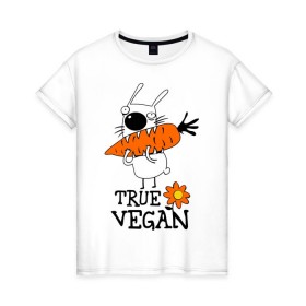 Женская футболка хлопок с принтом True vegan (истинный веган) , 100% хлопок | прямой крой, круглый вырез горловины, длина до линии бедер, слегка спущенное плечо | Тематика изображения на принте: carrot | flower | rabbit | true | vegan | веган | заяц | истинный | морковка | ролик | цветок | экология