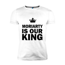 Мужская футболка премиум с принтом Moriarty is our king , 92% хлопок, 8% лайкра | приталенный силуэт, круглый вырез ворота, длина до линии бедра, короткий рукав | king | moriarty | our | король | мориарти | наш