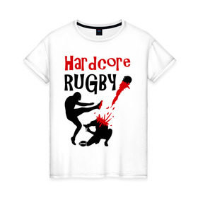 Женская футболка хлопок с принтом Hardcore Rugby , 100% хлопок | прямой крой, круглый вырез горловины, длина до линии бедер, слегка спущенное плечо | регби