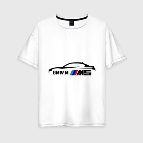 Женская футболка хлопок Oversize с принтом BMW M5 , 100% хлопок | свободный крой, круглый ворот, спущенный рукав, длина до линии бедер
 | bmw | m5 | автомобиль | бмв | м5