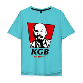 Мужская футболка хлопок Oversize с принтом KGB - So Good , 100% хлопок | свободный крой, круглый ворот, “спинка” длиннее передней части | kfc | kgb | владимир | ильич | кгб | ленин