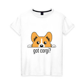 Женская футболка хлопок с принтом Got Corgi , 100% хлопок | прямой крой, круглый вырез горловины, длина до линии бедер, слегка спущенное плечо | got corgi | корги | пес | собака