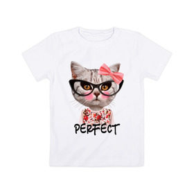 Детская футболка хлопок с принтом Perfect , 100% хлопок | круглый вырез горловины, полуприлегающий силуэт, длина до линии бедер | Тематика изображения на принте: perfect | бантик | животное | киса | кот | очки