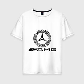 Женская футболка хлопок Oversize с принтом AMG , 100% хлопок | свободный крой, круглый ворот, спущенный рукав, длина до линии бедер
 | amg | benz | logo | mercedes | авто | амг | лого | мерс | мерседес бенс